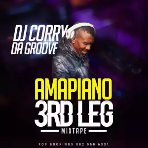 DJ Corry Da Groove - Amapiano3rd Leg